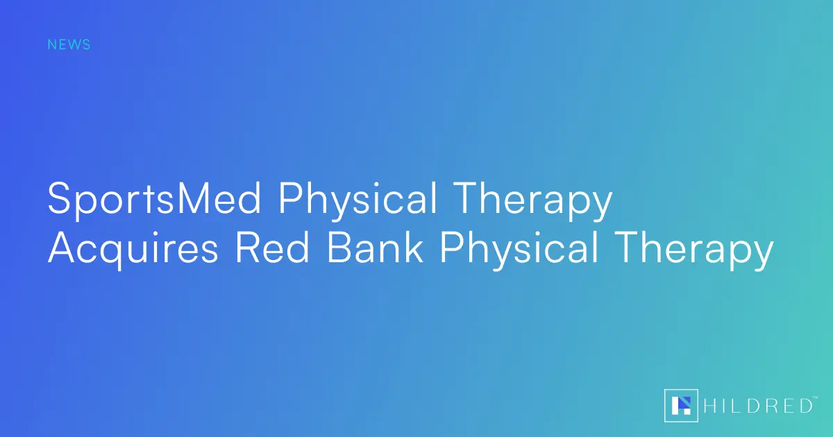 SportsMed Physical Therapy Acquires Red Bank Physical Therapy